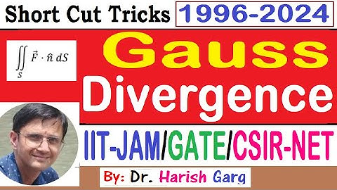 Flux & Gauss Divergence | Short Cut Tricks | IIT JAM & GATE & CSIR NET 1996 to 2024