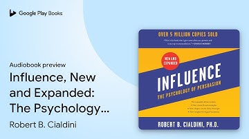 Influence, New and Expanded: The Psychology of… by Robert B. Cialdini · Audiobook preview