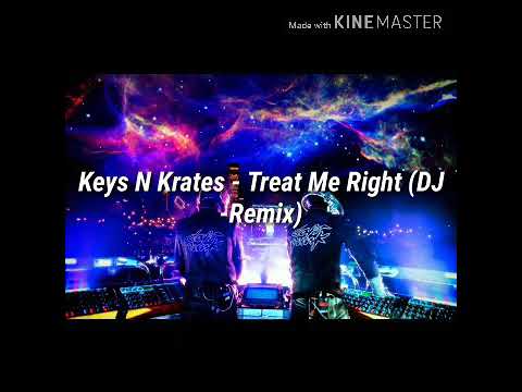 Keys N Krates - Treat Me Right ( DJ-Remix )
