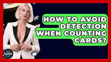 How To Avoid Detection When Counting Cards? - The Blackjack Blueprint