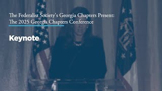 Keynote Address with Hon. Britt Grant [2025 Georgia Chapters Conference]