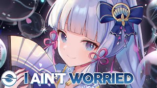 Nightcore - I Ain't Worried