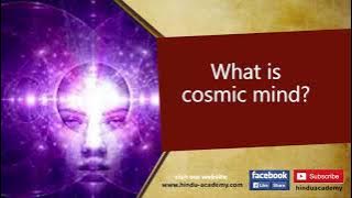 What is cosmic mind?