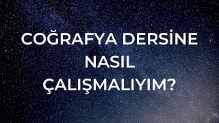 Coğrafya Dersine Nasıl Çalışmalıyım?