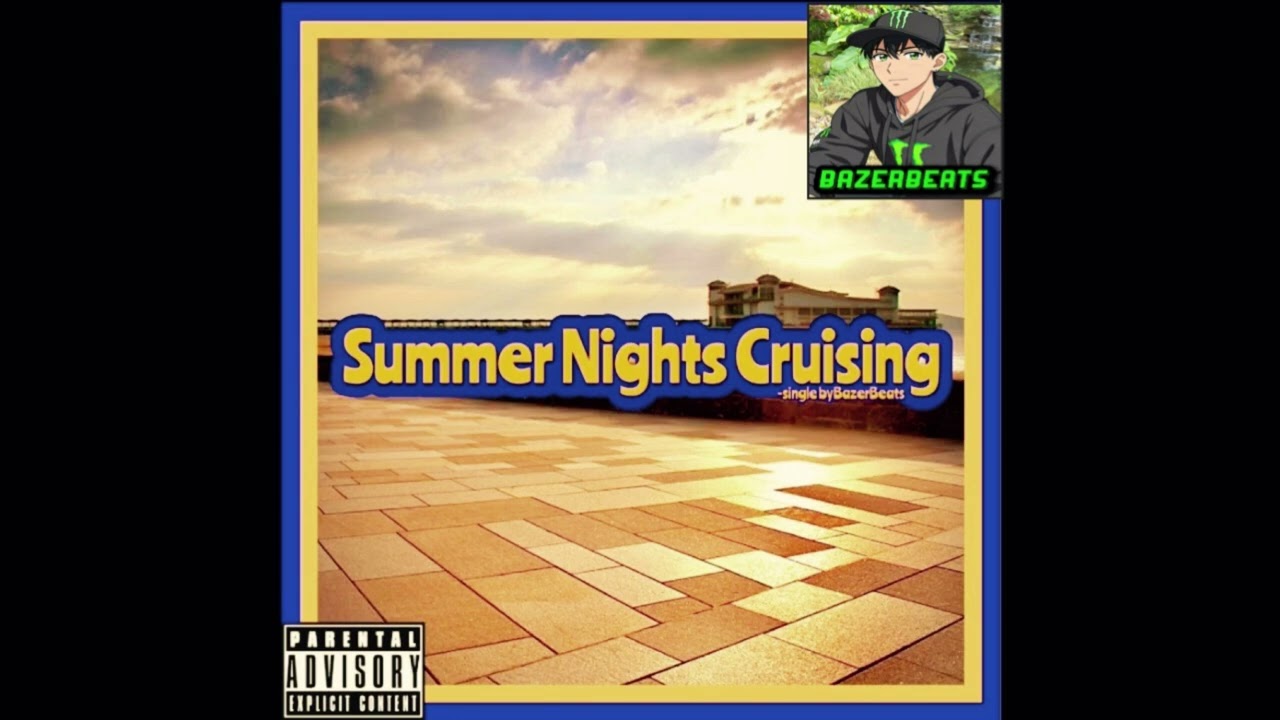 BazerBeats- Summer night cruising 