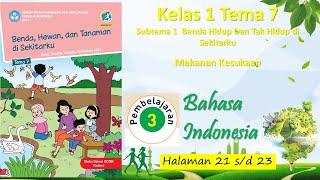 Kelas 1 Tema 7 Sub 1 Pembelajaran 3 Bahasa Indonesia Makanan Kesukaan Hal 21 - 23 screenshot 5