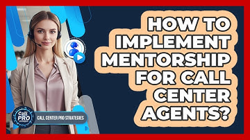 How To Implement Mentorship For Call Center Agents?