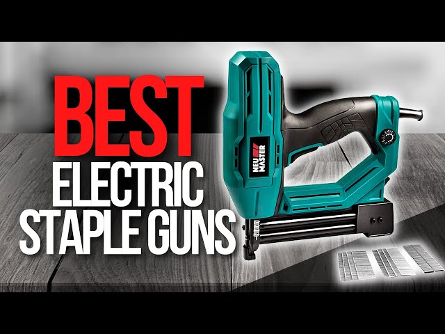 11 Best Electric Staple Guns For DIY Projects In 2023