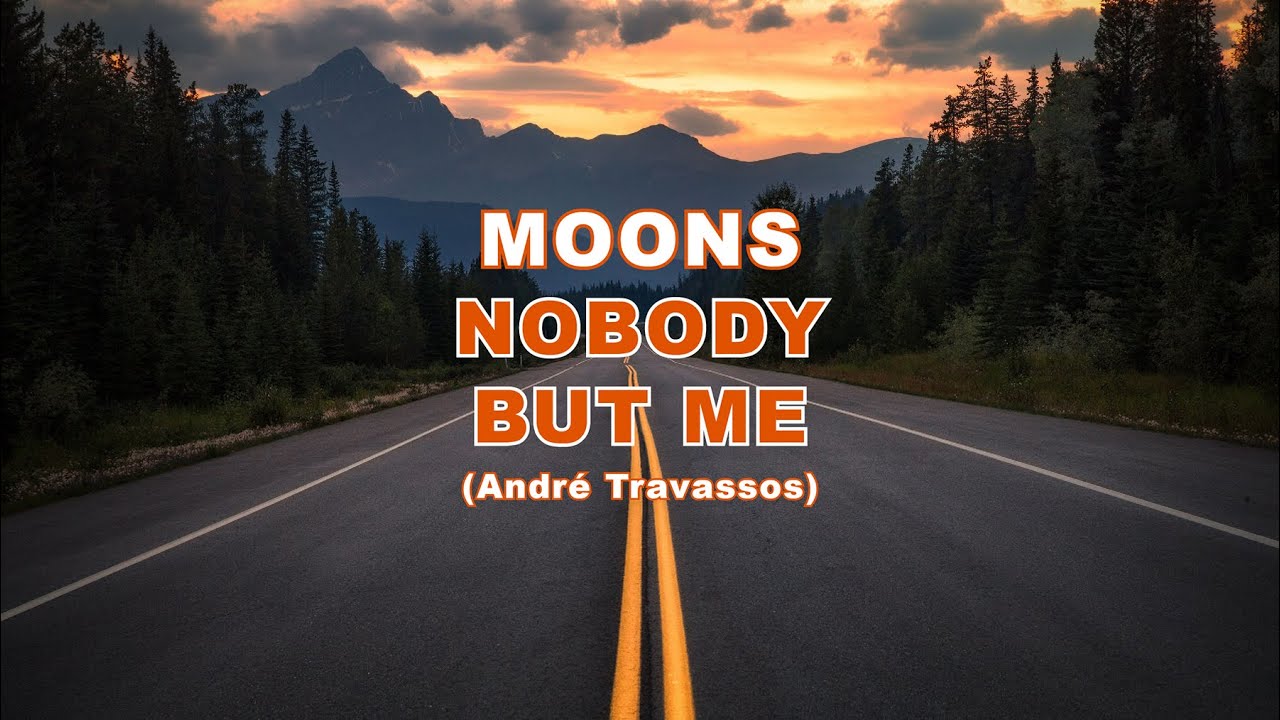 Moons :: Nobody But Me (Karaokoons Version)