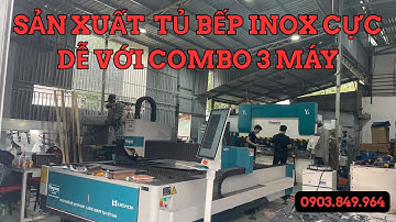 mở xưởng sản xuất tủ bếp inox cần đầu tư những máy nào | tủ bếp inox không mối hàn | 0903 849 964