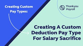 Creating a Custom Pay Type For A Salary Sacrifice Deduction