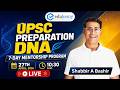 🔴LIVE | UPSC Preparation DNA: The Ultimate 7-Day Strategy | GS Mentorship by Shabbir Sir