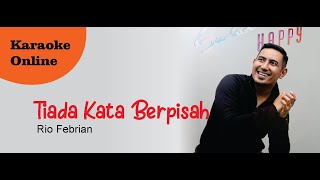 KARAOKE Tiada Kata berpisah - Rio febrian