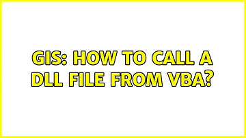 GIS: How to call a DLL file from VBA? (2 Solutions!!)