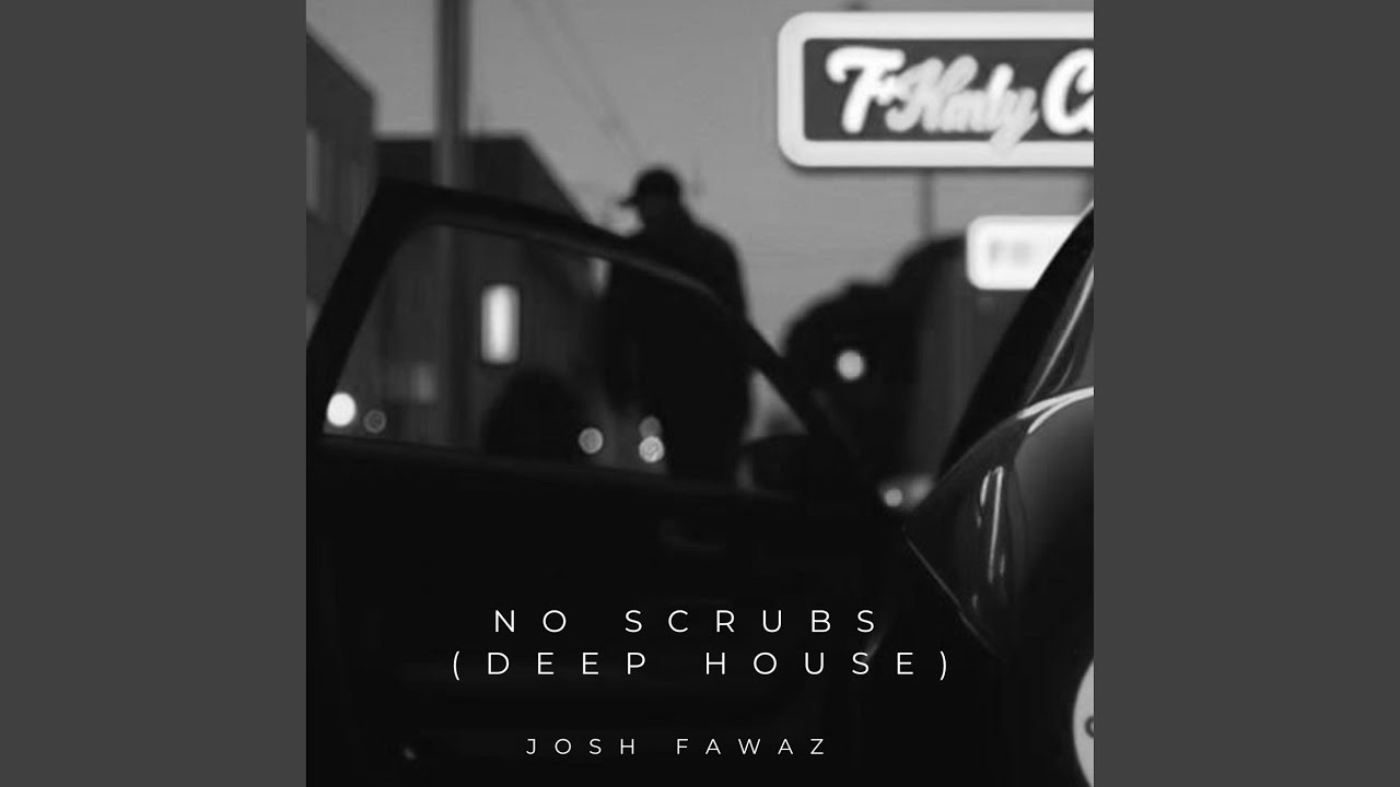 No Scrubs (Deep House)