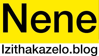Nene❤️ Izithakazelo zakwa Nene, Nene Clan Names Nene Surname