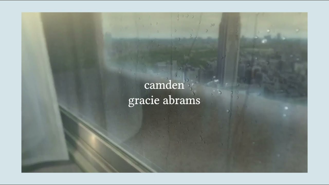 Gracie Abrams – Camden (Slowed + Reverb)