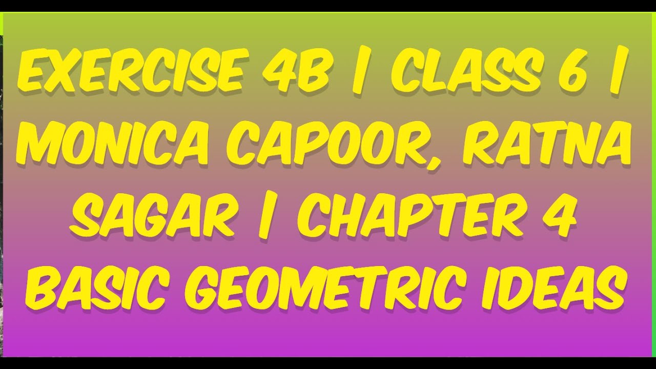 EXERCISE 4B (FULL) | CLASS 6 | MONICA CAPOOR, RATNA SAGAR | CHAPTER 4 ...