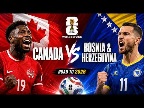 Canada 🇨🇦 vs 🇧🇦 Bosnia & Herzegovina | 🔴 Live World cup 2026