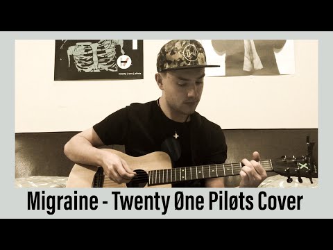 Migraine - Twenty Øne Piløts Cover