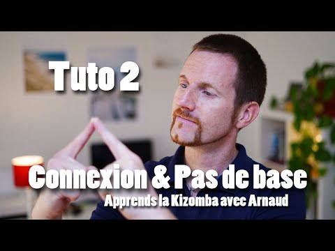 Apprends la Kizomba avec Arnaud - Tuto 2 - Connexion et Pas de base