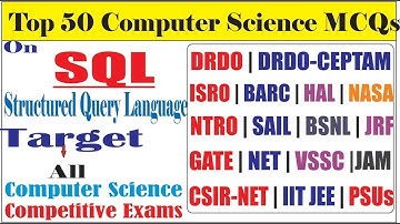 Top 50 MCQs On SQL DBMS for DRDO NTRO ISRO CSIR NET GATE CS JRF BARC ECIL VSSC