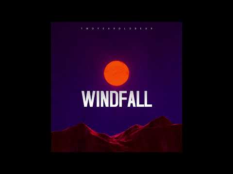 WINDFALL - TwoYearOldBear (Audio)