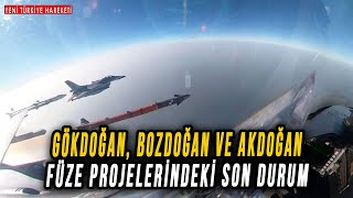 Gökdoğan, Bozdoğan ve Akdoğan Füze Projelerindeki Son Durum