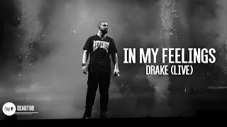 ► Drake - In My Feelings (LIVE HD)
