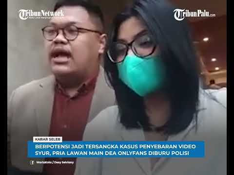 Pria Lawan Main di Video Dea Onlyfans Diburu Polisi, Berpotensi Jadi Tersangka Kasus Penyebaran Vide