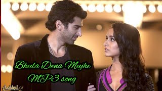 Bhula Dena Mujhe mp3 song।Ashiqui 2 move song। Arjit Singh song।Hindi Best mp3 song।