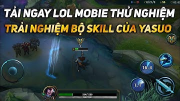 Cách Tải LOL Mobile Tốc Chiến Thử Nghiệm Cho Android / iOS Không Cần Đăng Kí • Test Skill Yasuo