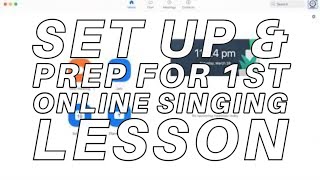 Set Up & Preparation For A 1st Online Singing Lesson. screenshot 2