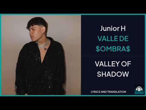 Junior H - VALLE DE $OMBRA$ Lyrics English Translation - ft Gael Valenzuela - Spanish and English