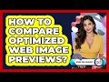 How To Compare Optimized Web Image Previews?