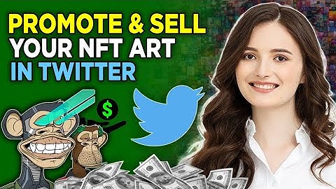 How To PROMOTE & SELL Your NFT ART In Twitter (2022)