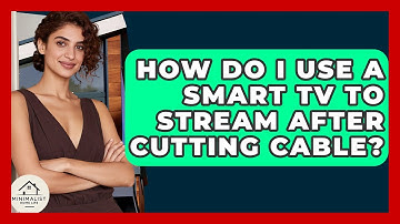 How Do I Use A Smart TV To Stream After Cutting Cable? - Minimalist Home Life
