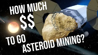 How much to start an asteroid mining company? I A Better Question