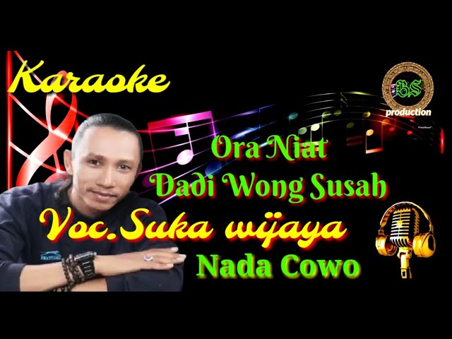 karaoke oraniat dadi wong susah voc.suka wijaya nada cowo class=