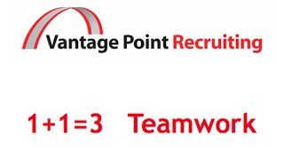 Vantage Point Recruiting: 1+1=3  Teamwork