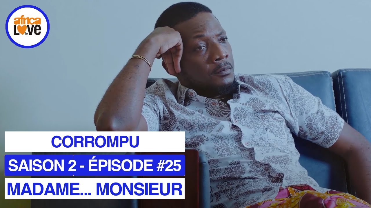 MADAME... MONSIEUR - saison 2 - épisode #25 - Corrompu (série africaine, 