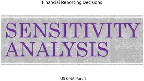 Sensitivity Analysis | Financial Reporting Decisions| US CMA Part 1| US CMA course | US CMA Exam
