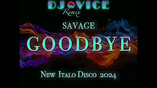 New ITALO DISCO 2024 * Savage Goodbye * Extended Dance Remix DJ Vice