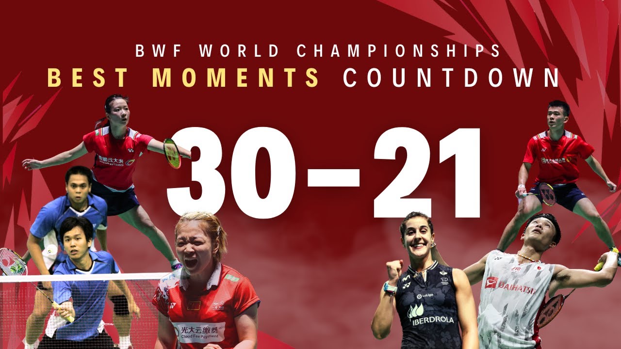 Top 30 Best Moments of #BWFWorldChampionships 30-21