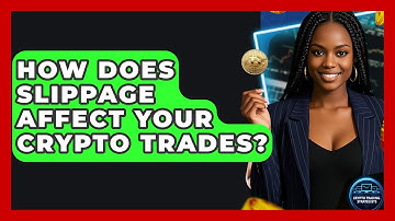 How Does Slippage Affect Your Crypto Trades? - Crypto Trading Strategists