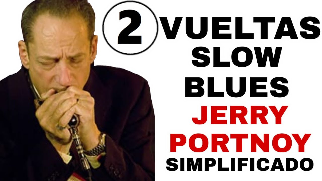 2 Vueltas de Slow Blues Jerry Portnoy Simplificado YouTube