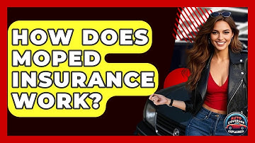 How Does Moped Insurance Work? - Auto Coverage Explained