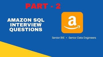 Part 2 - Amazon SQL Interview Questions 2022  | AMZN SQL | SQL Windows Functions, RANK, GROUP BY