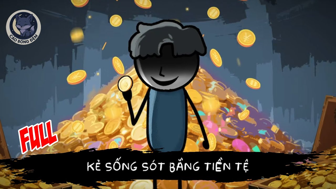 [ Full ] Kẻ Sống Sót Bằng Tiền Tệ - Cáo Bóng Đêm