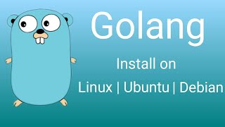 Go Programming - Go installation of Linux | Ubuntu | Debian
